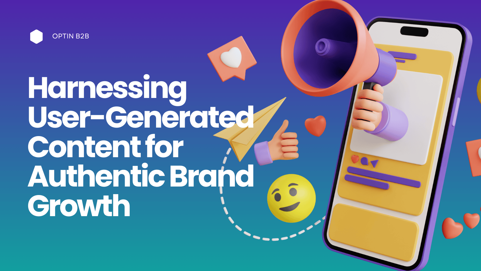 Harnessing User-Generated Content for Authentic Brand Growth