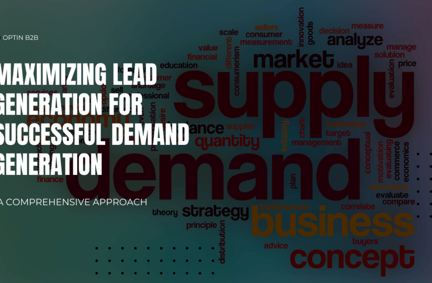 Maximizing Lead Generation for Successful Demand Generation