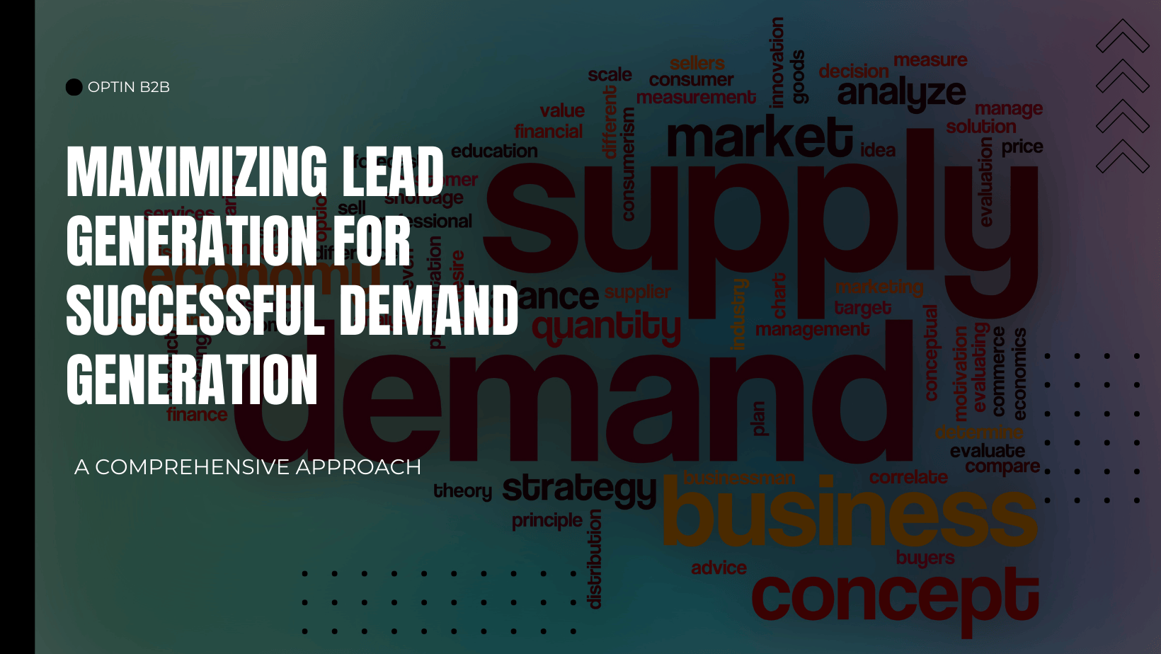 Maximizing Lead Generation for Successful Demand Generation