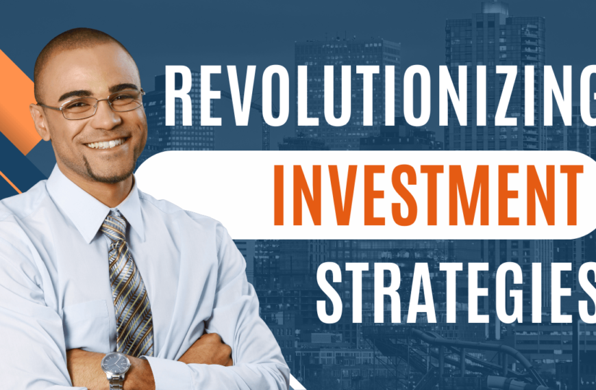 Revolutionizing Investment Strategies