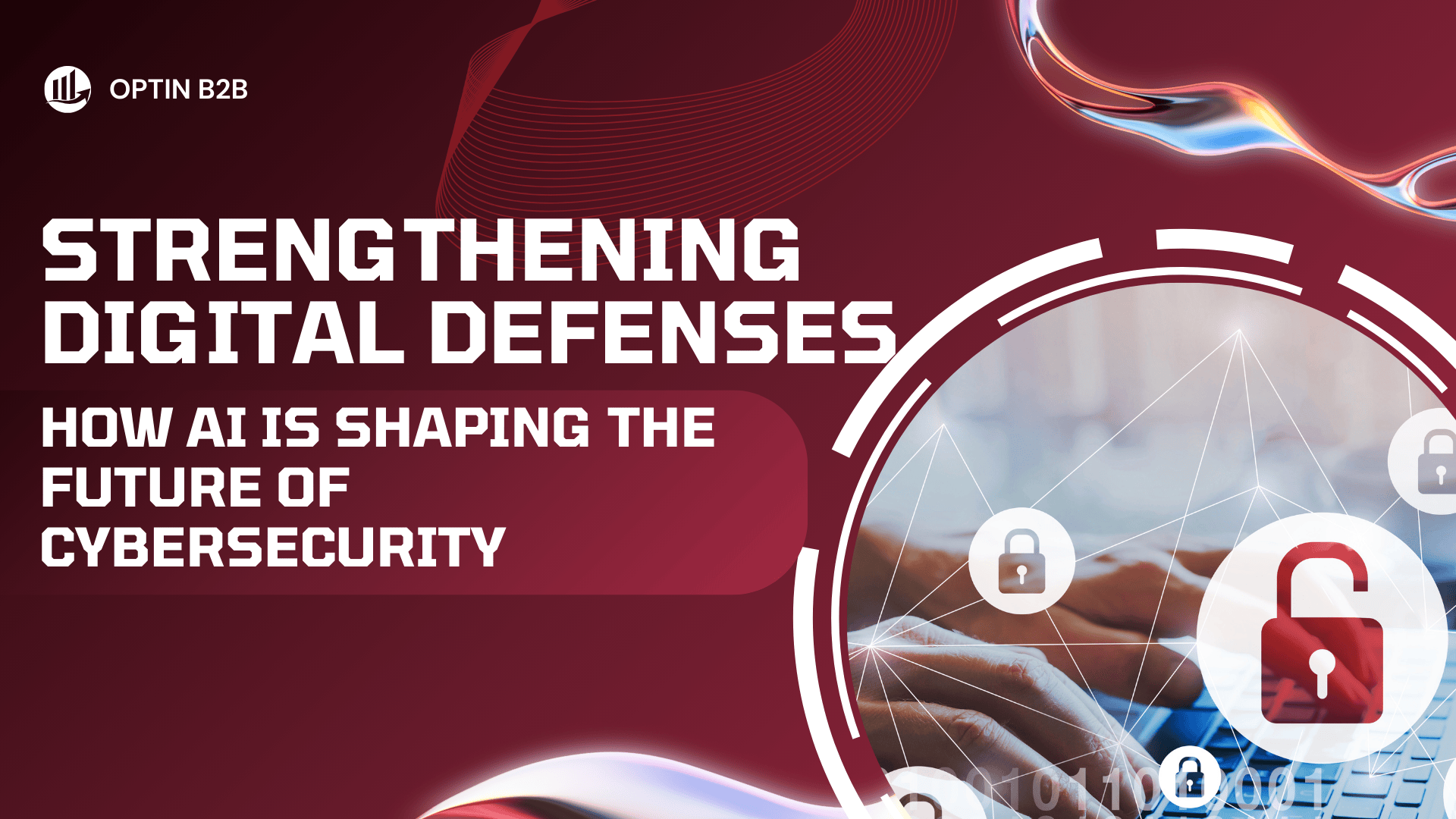 Strengthening Digital Defenses How AI is Shaping the Future of Cybersecurity