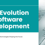 The Evolution of Software Development