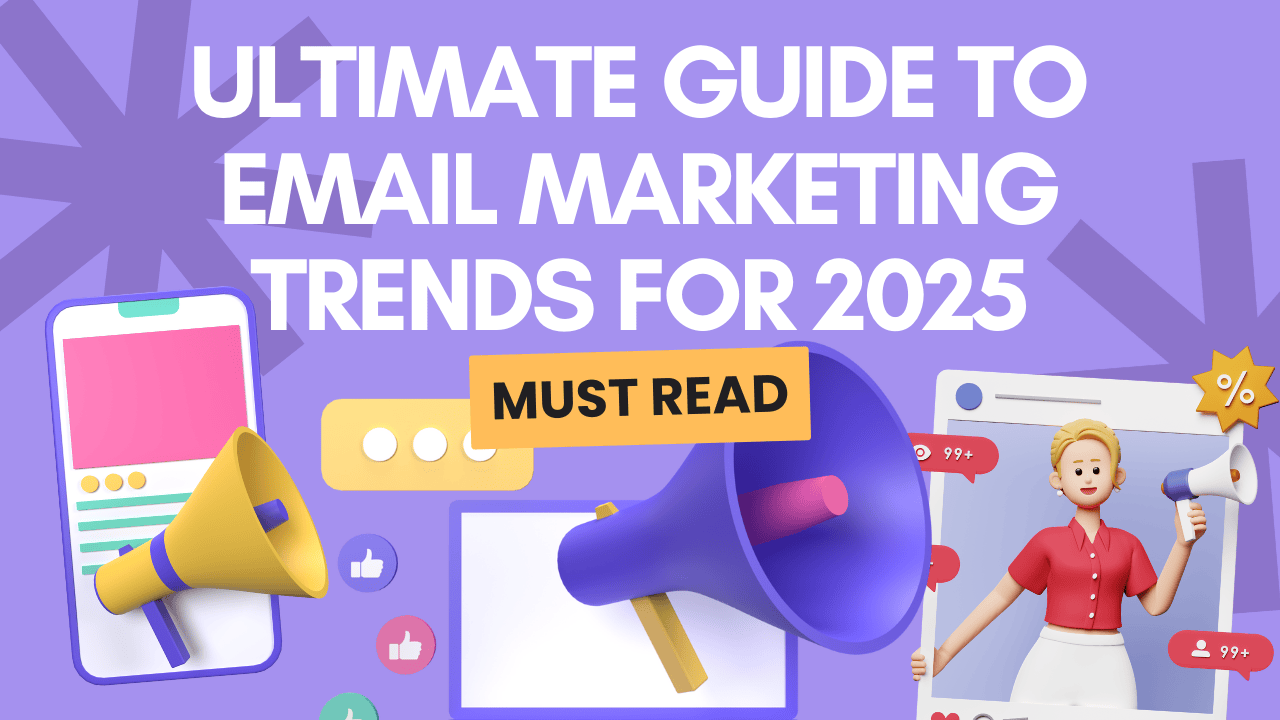 Ultimate Guide to Email Marketing Trends for 2025